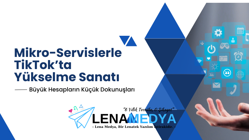 Mikro-Servislerle TikTok’ta Yükselme Sanatı: Büyük Hesapların Küçük Dokunuşları