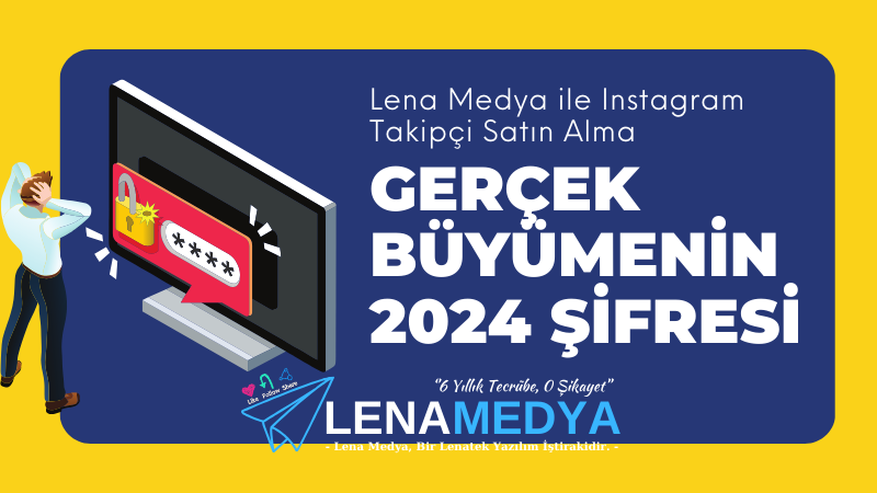 Lena Medya ile Instagram Takipçi Satın Alma: Gerçek Büyümenin 2024 Şifresi